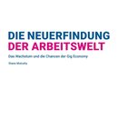 Die Neuerfindung der Arbeitswelt