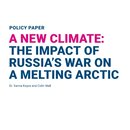 A New Climate: The Impact of Russia's War on a Melting Arctic