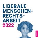 Liberale Menschenrechtsarbeit 2022