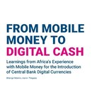 From Mobile Money to Digital Cash