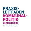 Praxisleitfaden Kommunalpolitik Brandenburg