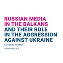 Russian Media in the Balkans and their Role in the Agression against Ukraine