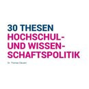 30 Thesen Hochschul- und Wissenschaftspolitik