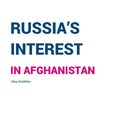 Neighbourhood Perspectives: Russia's Interest in Afghanistan