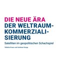 Die Neue Ära der Weltraumkommerzialisierung