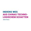 Indiens Weg aus Chinas technologischem Schatten