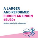 A larger and reformed European Union #EU30+