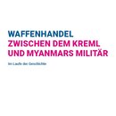 Waffenhandel zwischen dem Kreml und Myanmars Militär