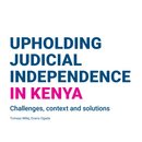 Upholding Judicial Independence in Kenya