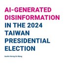 AI-Generated Disinformation in the 2024 Taiwan Presidential Election