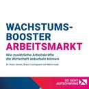 Wachstumsbooster Arbeitsmarkt