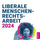 Liberale Menschenrechtsarbeit 2024