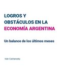 Logros y Obstáculos en la Economía Argentina