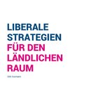 Liberale Strategien für den ländlichen Raum