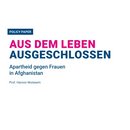 Aus dem Leben ausgeschlossen - Apartheid gegen Frauen in Afghanistan