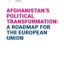 AFGHANISTAN’S POLITICAL TRANSFORMATION: A ROADMAP FOR THE EUROPEAN UNION