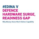 #EDINA V: Defence hardware surge, readiness gap
