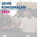 ŞEHİR KONUŞMALARI 2025 / GÖÇ — İSTANBUL & BURSA