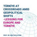 Türkiye at Crossroads Amid Geopolitical Shifts – Lessons for Europe and Türkiye