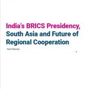 India’s BRICS Presidency, South Asia and Future of Regional Cooperation