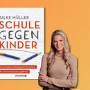 Schule gegen Kinder? Unser Schulsystem zwischen Krise & Aufbruch