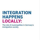 Integration Happens Locally: Municipalities and Integration in Germany