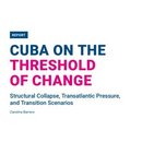 Cuba on the Threshold of Change: Collapse and Transition Scenarios