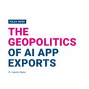 The Geopolitics of AI App Exports