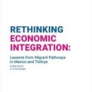 Rethinking Economic Integration: Migrant Pathways in Mexico and Türkiye