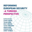 Reforming European Security - A Turkish Perspective