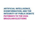 Artificial Intelligence and Public Debate: Pathways to Brazil’s 2026 Elections