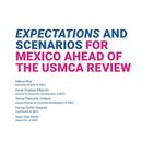 Expectations and Scenarios for Mexico Ahead of the USMCA Review
