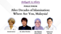 AFTER DECADES OF ISLAMISATION: WHERE ARE YOU, MALAYSIA?