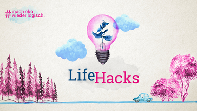 Mach Öko Wieder Logisch Life Hacks