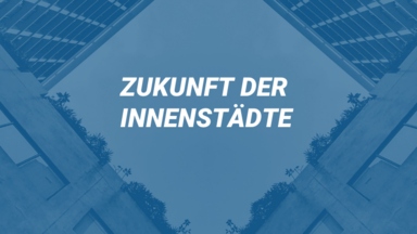 Zukunft der Innenstädte