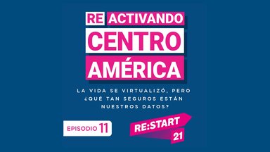 Reactivando Centroamérica Episodio 11