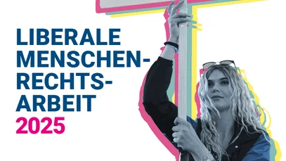 Liberale Menschenrechtsarbeit 2025